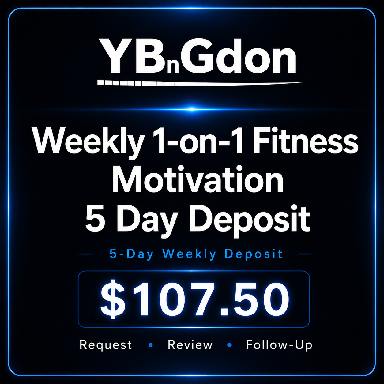 Weekly 1-on-1 Fitness Motivation - 5 Day Deposit